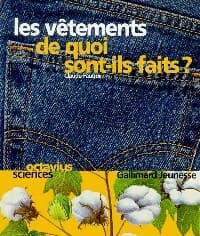 Les vêtements. De quoi sont-ils faits? - Claude Fauque