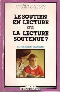 Le soutien en lecture ou la lecture soutenue , - Gisèle Calmy