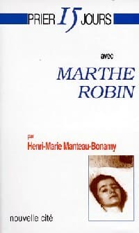 Marthe Robin - Henri-Marie Manteau-Bonamy
