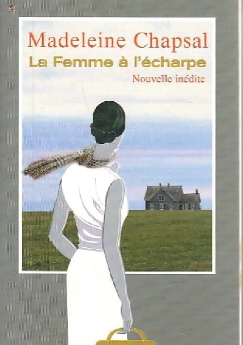 La femme à l'écharpe - Madeleine Chapsal