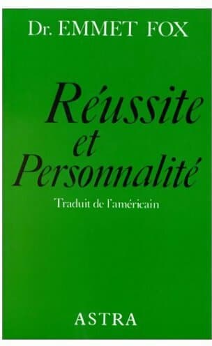 Réussite et personnalité - Emmet Fox