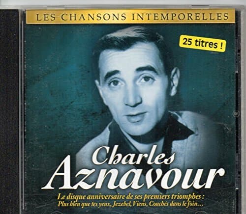 Les Chansons intemporelles. le disque anniversaires de ses premiers succes (25 titres) - AZNAVOUR charles